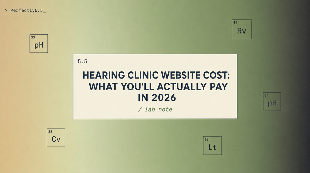 Hearing Clinic Website Cost: What You&rsquo;ll Actually Pay in 2026