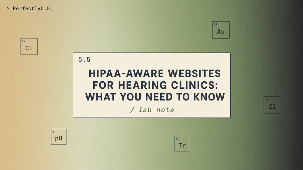 HIPAA Compliant Website (What Hearing Clinics Need to Know)