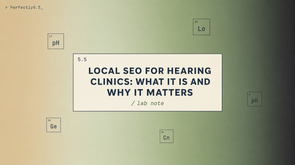Local SEO for Hearing Clinics: What It Is and Why It Matters