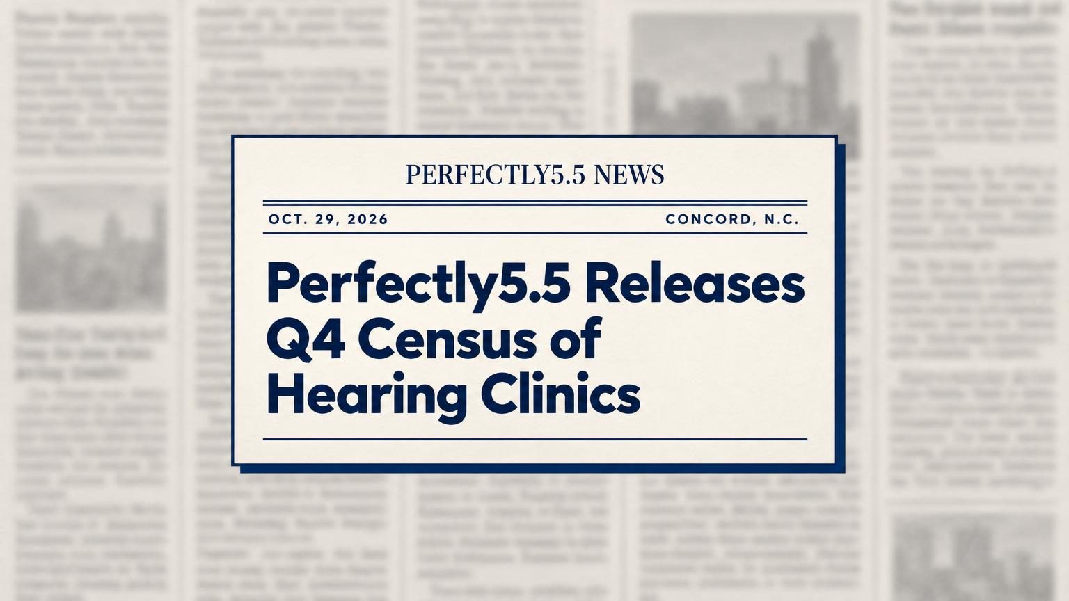 Perfectly5.5 releases Q4 census of hearing clinics