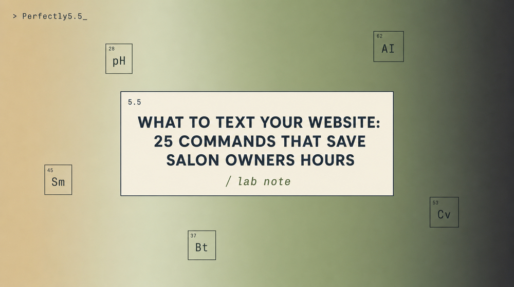 What to Text Your Website: 27 Commands That Save Salon Owners Hours